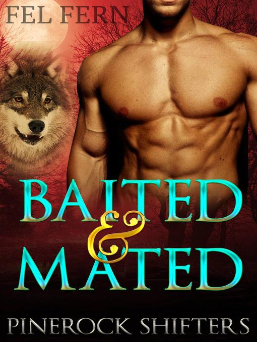 Title details for Baited and Mated by Fel Fern - Available